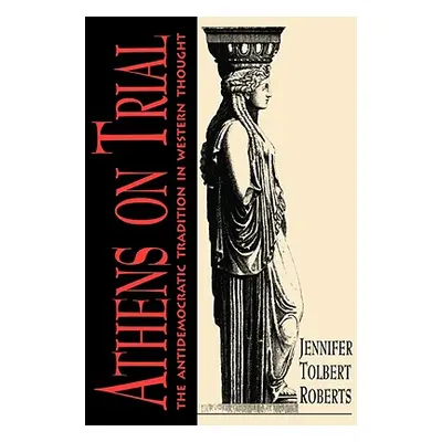 "Athens on Trial" - "" ("Roberts Jennifer Tolbert")(Paperback)