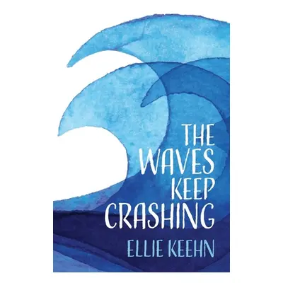 "The Waves Keep Crashing" - "" ("Keehn Ellie")(Paperback)