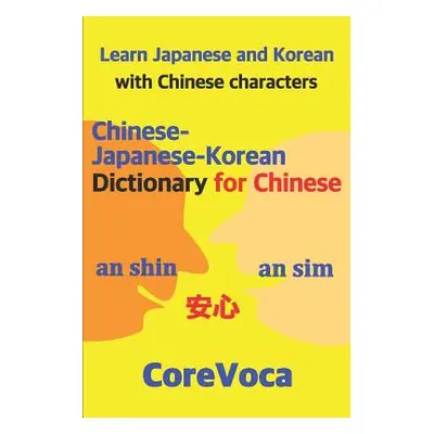 "Chinese-Japanese-Korean Dictionary for Chinese: Learn Japanese and Korean in Chinese Characters