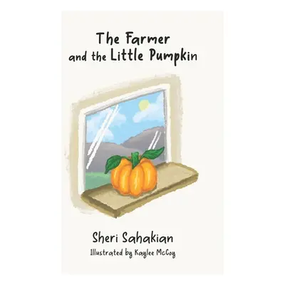 "The Farmer and the Little Pumpkin" - "" ("McCoy Kaylee")(Paperback)