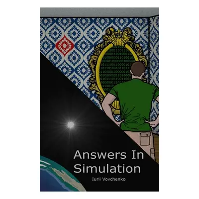 "Answers In Simulation" - "" ("Vovchenko Iurii")(Paperback)