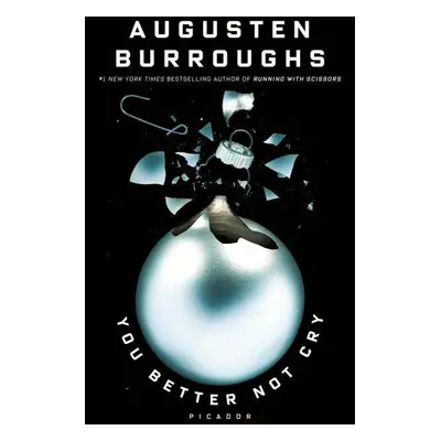 "You Better Not Cry: Stories for Christmas" - "" ("Burroughs Augusten")(Paperback)