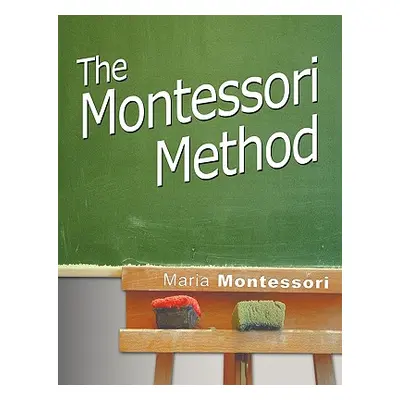 "The Montessori Method" - "" ("Montessori Maria")(Pevná vazba)