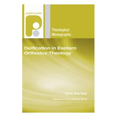 "Deification in Eastern Orthodox Theology" - "" ("Bartos Emil")(Paperback)