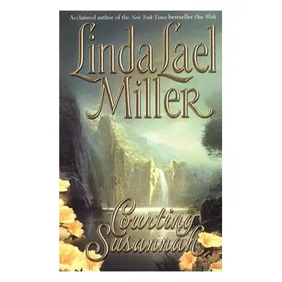 "Courting Susannah" - "" ("Miller Linda Lael")(Paperback)