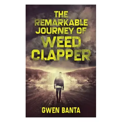 "The Remarkable Journey Of Weed Clapper" - "" ("Banta Gwen")(Paperback)