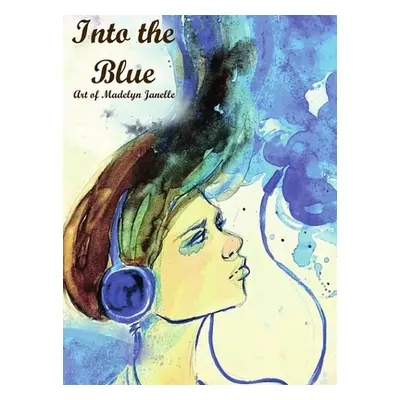 "Into the Blue - art of Madelyn Janelle" - "" ("Janelle Madelyn")(Pevná vazba)