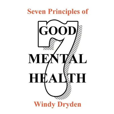 "Seven Principles of Good Mental Health" - "" ("Dryden Windy")(Paperback)