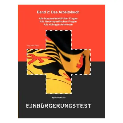 "Einbrgerungstest: Band 2: Alle Fragen - alle Antworten" - "" ("Glebe Petra")(Paperback)