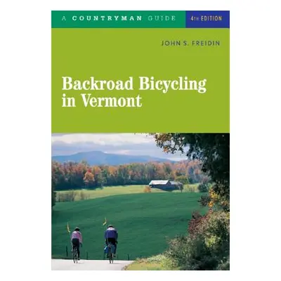 "Backroad Bicycling in Vermont" - "" ("Freidin John S.")(Paperback)