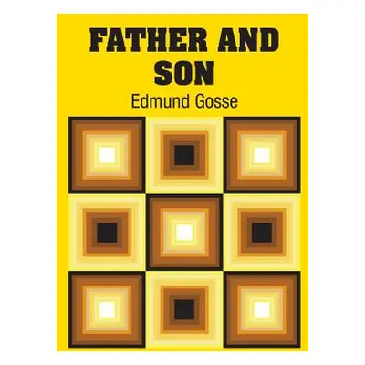 "Father and Son" - "" ("Gosse Edmund")(Paperback)