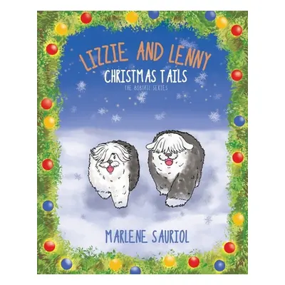 "Lizzie and Lenny: Christmas Tails" - "" ("Sauriol Marlene")(Paperback)