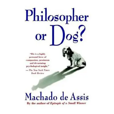 "Philosopher or Dog?" - "" ("de Assis Machado")(Paperback)