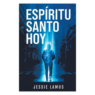 "Espritu Santo Hoy" - "" ("Lamus Jessie")(Paperback)