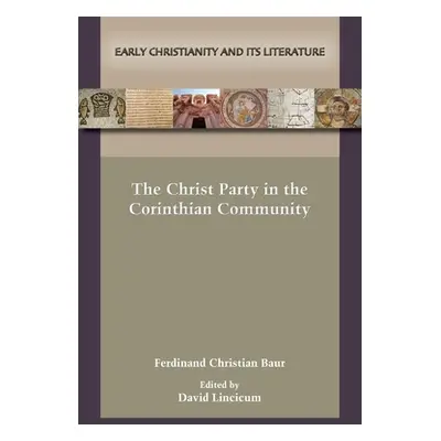 "The Christ Party in the Corinthian Community" - "" ("Baur Ferdinand Christian")(Paperback)