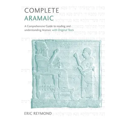 "Complete Aramaic" - "" ("Reymond Eric")(Paperback)