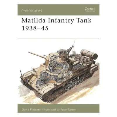 "Matilda Infantry Tank 1938-45" - "" ("Fletcher David")(Paperback)