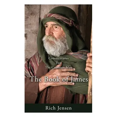 "Commentaries For the Common Man: The Book of James" - "" ("Jensen Rich")(Paperback)