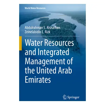 "Water Resources and Integrated Management of the United Arab Emirates" - "" ("Alsharhan Abdulra