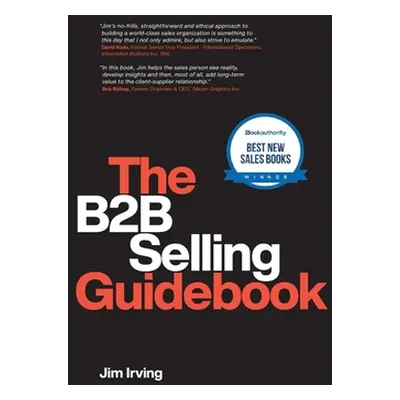 "The B2B Selling Guidebook" - "" ("Irving Jim")(Paperback)