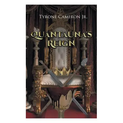 "Quantauna's Reign" - "" ("Cameron Tyrone Jr.")(Paperback)