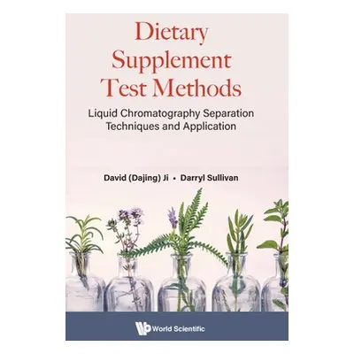 "Dietary Supplement Test Methods: Liquid Chromatography Separation Techniques and Application" -