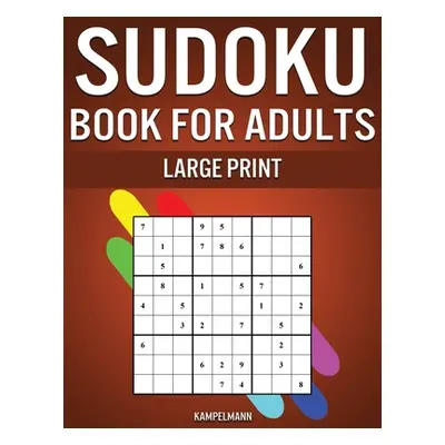 "Sudoku Book for Adults Large Print: 250 Easy, Medium, Hard and Very Hard Sudokus for Adults wit