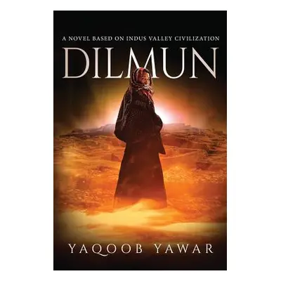 "Dilmun" - "" ("Yawar Yaqoob")(Paperback)