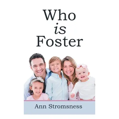 "Who Is Foster" - "" ("Stromsness Ann")(Paperback)