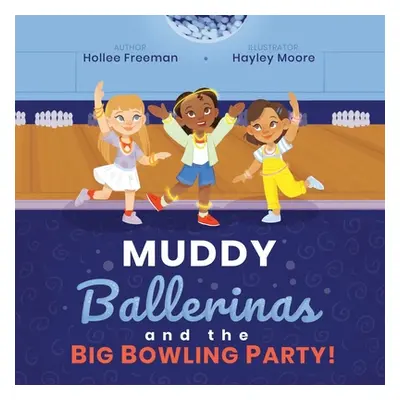 "Muddy Ballerinas and the Big Bowling Party" - "" ("Moore Hayley")(Paperback)