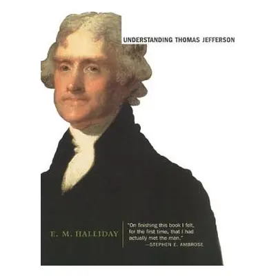 "Understanding Thomas Jefferson" - "" ("Halliday E. M.")(Paperback)