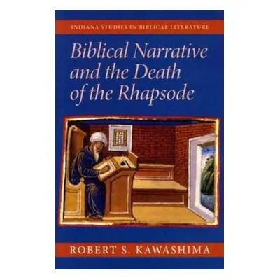 "Biblical Narrative and the Death of the Rhapsode" - "" ("Kawashima Robert S.")(Pevná vazba)