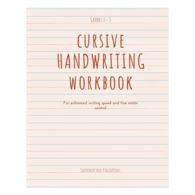 "Cursive Handwriting Book: For enhanced writing speed and fine motor control" - "" ("Canterbury 