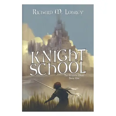 "Knight School" - "" ("Lohrey Richard")(Paperback)