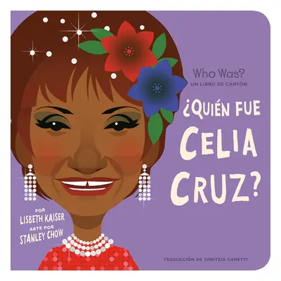 "Quin Fue Celia Cruz?: Quin Fue? Un Libro de Cartn" - "" ("Kaiser Lisbeth")(Board Books)