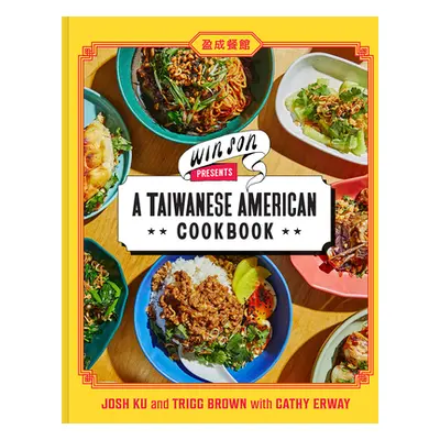 "Win Son Presents a Taiwanese American Cookbook" - "" ("Ku Josh")(Pevná vazba)