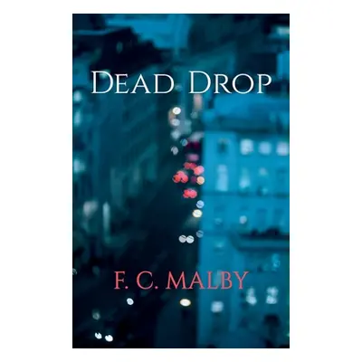 "Dead Drop" - "" ("Malby F. C.")(Paperback)