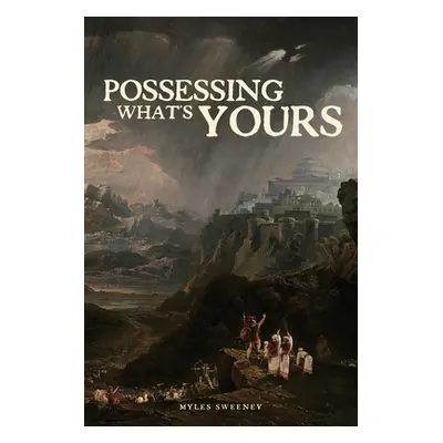 "Possessing What's Yours" - "" ("Sweeney Myles")(Paperback)