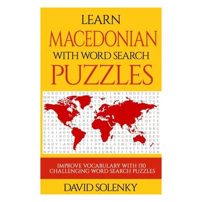 "Learn Macedonian with Word Search Puzzles: Learn Macedonian Language Vocabulary with Challengin