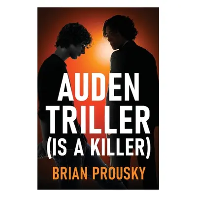 "Auden Triller (Is A Killer)" - "" ("Prousky Brian")(Paperback)