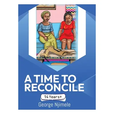 "A Time to Reconcile: A Play for Children" - "" ("Njimele George")(Paperback)