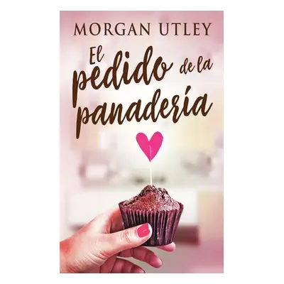 "El pedido de la panadera" - "" ("Utley Morgan")(Paperback)