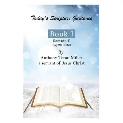 "Today's Scripture Guidance: Book 1 Section C" - "" ("Miller Anthony Teran")(Paperback)