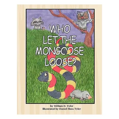 "Who Let the Mongoose Loose?" - "" ("Tyler William H.")(Paperback)