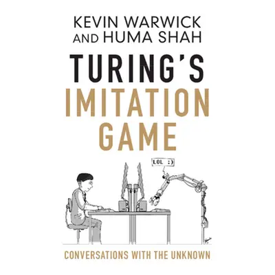 "Turing's Imitation Game: Conversations with the Unknown" - "" ("Warwick Kevin")(Pevná vazba)