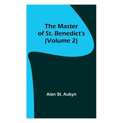 "The master of St. Benedict's (Volume 2)" - "" ("St Aubyn Alan")(Paperback)