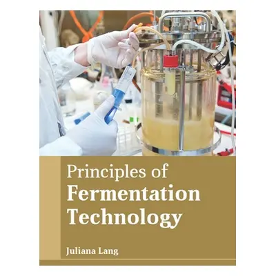 "Principles of Fermentation Technology" - "" ("Lang Juliana")(Pevná vazba)