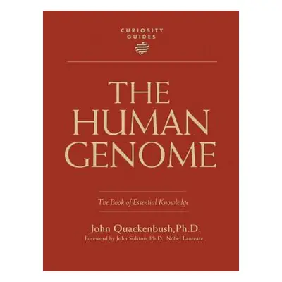 "Curiosity Guides: The Human Genome" - "" ("Quackenbush John")(Pevná vazba)