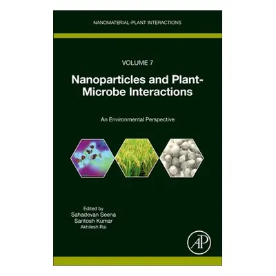 "Nanoparticles and Plant-Microbe Interactions: An Environmental Perspective" - "" ("Seena Sahade