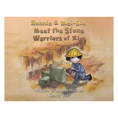 "Ronnie & Mei-Lin: Meet the Stone Warriors of Xian" - "" ("Yee Garry")(Paperback)